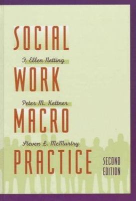 Social Work Macro Practice 2nd Ed by Peter Netting & Peter Netting, Hardcover