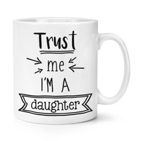 Trust Me I'm A Tochter 284Ml Becher Tasse Scherz Worlds Best Favorit Toll Funny