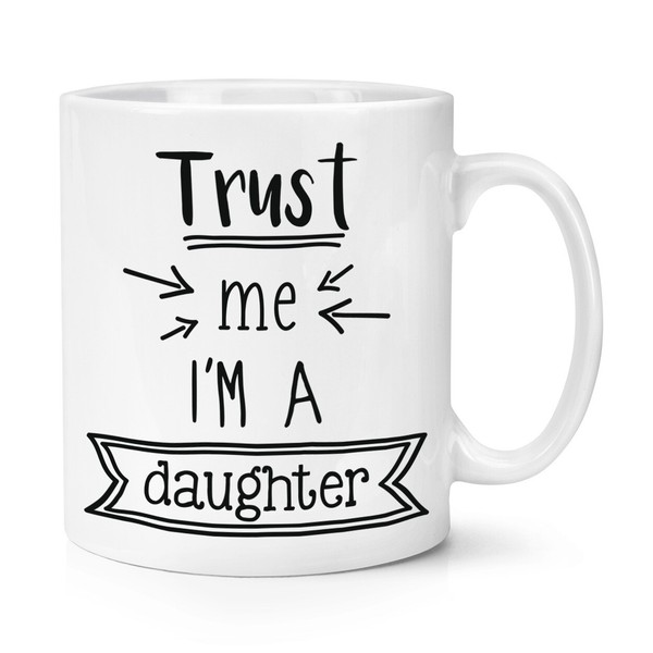 Trust Me I'm A Tochter 284Ml Becher Tasse Scherz Worlds Best Favorit Toll Funny-image