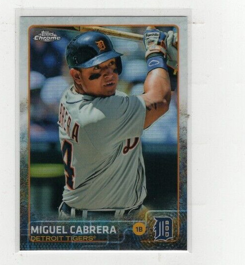 2015 Miguel Cabrera Topps Chrome Refractor #162 Free Shipping (E1097)