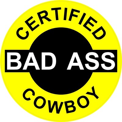 3   Certified Bad Ass Cowboy 2  Hard Hat / helmet Stickers H595
