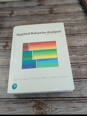 Applied Behavior Analysis by Timothy Heron, John Cooper and William Heward...