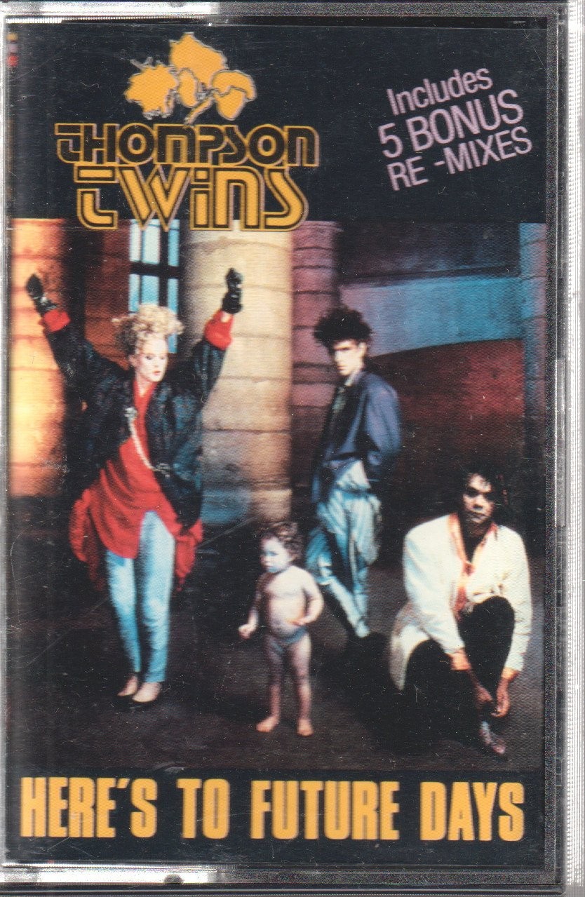 Thompson Twins Here's To Future Days cassette Europe Arista 1985 cassette 407164