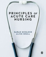 Principles of Acute Care Nursing, Hardcover by Mcgloin, Sarah; Skull, Alice, ...