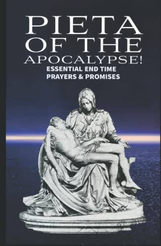 Pieta of the Apocalypse: Essential End Time Prayers and Promises (Mother  - GOOD - Picture 1 of 1