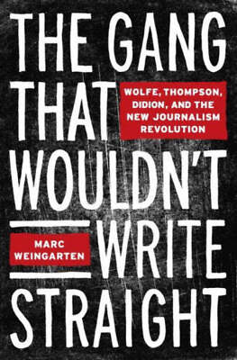 The Gang That Wouldn't Write Straight by Marc Weingarten (2005)