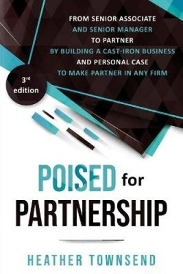 Poised for Partnership: How to successfully move from senior associate and