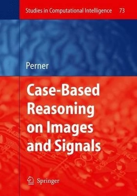 Case-Based Reasoning on Images and Signals - 9783642092213