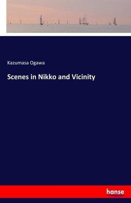 Scenes in Nikko and Vicinity Kazumasa Ogawa