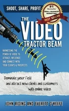 THE VIDEO TRACTOR BEAM: DOMINATE YOUR FIELD AND ATTRACT By Everett O'keefe NEW