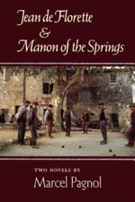 Jean de Florette  Manon of the Springs - Paperback By Marcel Pagnol - GOOD