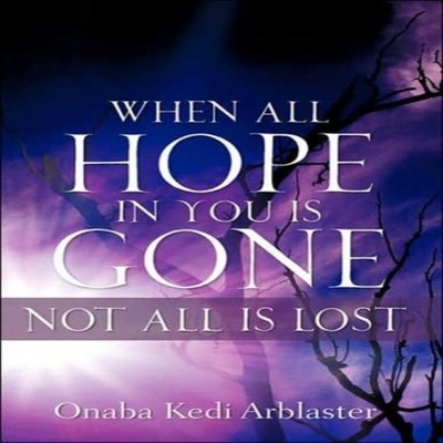 When All Hope In You Is Gone Arblaster Onaba Kedi Paperback Xulon