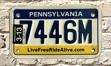 2013 Pennsylvania Motorcycle License Plate 7446M - LIVE FREE RIDE ALIVE