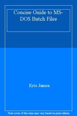 Concise Guide to MS-DOS Batch Files,Kris Jamsa