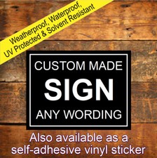 Custom Made Signs or Stickers Waterproof Solvent Resistant Personalised 9117WB