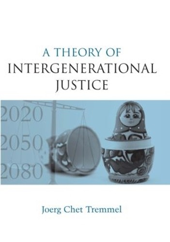 A Theory of Intergenerational Justice - 9781844078264