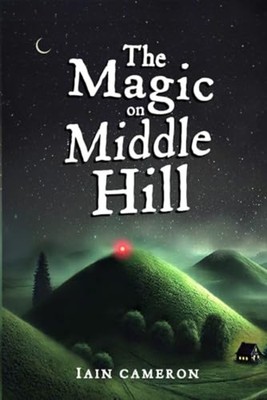The Magic on Middle Hill -  NEW I. JAMES. CAMER 2024-11-19