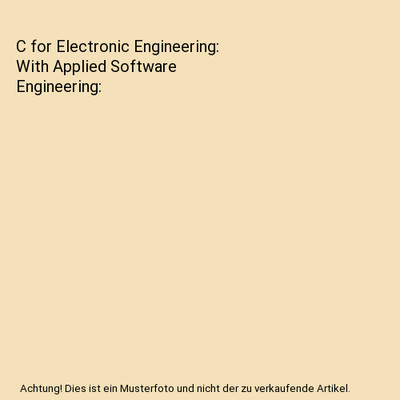 C for Electronic Engineering: With Applied Software Engineering, Buchanan, Willi