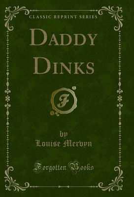 Daddy Dinks (Classic Reprint)