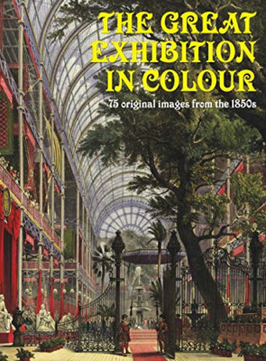 The Great Exhibition in Colour - Hardcover NEW Hunter, Heritag 01/09/2016