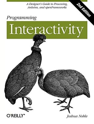 Programming Interactivity: A Designer's Guide to Processing, Arduino, and - GOOD