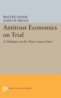 Walter Adams (U. A.) | Antitrust Economics On Trial | Taschenbuch | Englisch