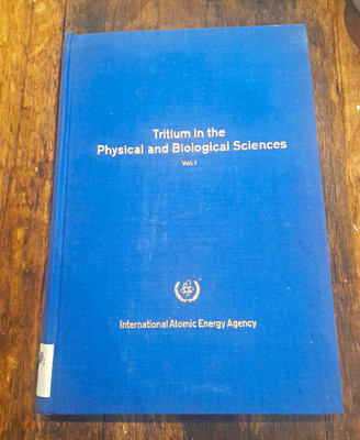 International Atomic Energy: Tritium Physical & Biological Sci Vol I geb.1962/35