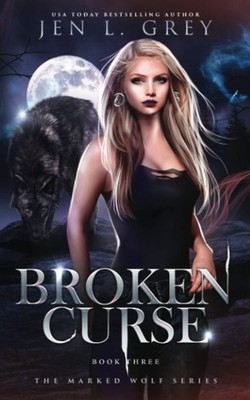 Broken Curse (The Marked Wolf Series)