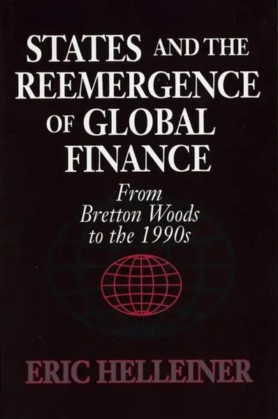 States And The Reemergence Of Global Finance – From Bretton Woods To The 1990S-image