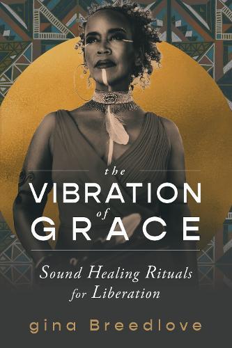 gina Breedlove The Vibration of Grace (Tascabile)
