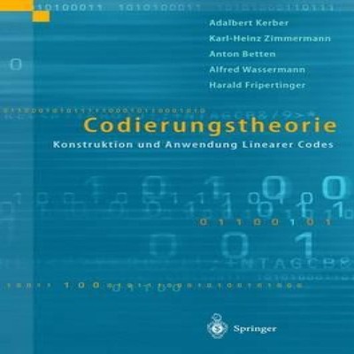 Codierungstheorie Konstruktion und Anwendung linearer Codes Anton