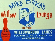 Mike Ditka Willow Lounge Willowbrook Lanes Willowbrook IL 12x8in Metal Sign