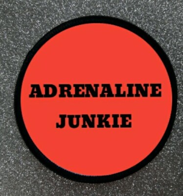 3'' Adrenalin Junkie Sublimation Eisen/Nähen Patch Abzeichen Nervenkitzel Seaker 