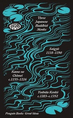 Three Japanese Buddhist Monks by  Saigyo, Kamo no Chomei, Yos... - 9780241472910