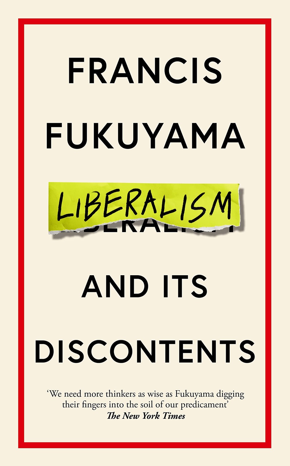 Liberalism and Its Discontents: Francis Fukuyama by Francis Fukuyama (PB 2023) - Image 7
