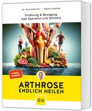 Wolfgang Feil / Arthrose endlich heilen: Die ...