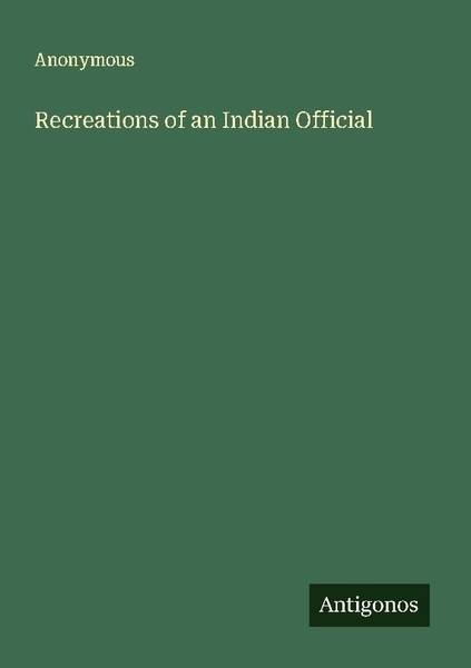 Recreations Of An Indian Official Anonymous-image