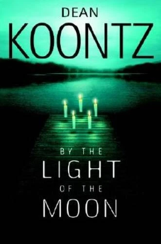 By the Light of the Moon - Hardcover By Dean Koontz - VERY GOOD