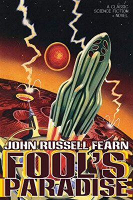 Fools Paradise: A Classic Science Fiction Novel By John Russell Fearn - New C...