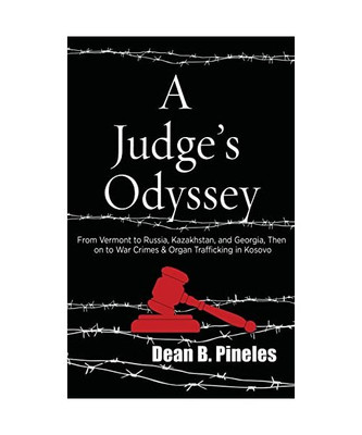A Judge's Odyssey: From Vermont to Russia, Kazakhstan, and Georgia, Then on to W