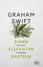 Einen Elefanten basteln: Vom Leben im Buch dtv Verlagsgesellschaft mbH & Co. KG