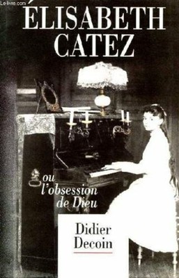 Elisabeth Catez oder Die Obsession Gottes | Didier Decoin | Sehr guter Zustand
