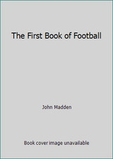The First Book of Football by John Madden