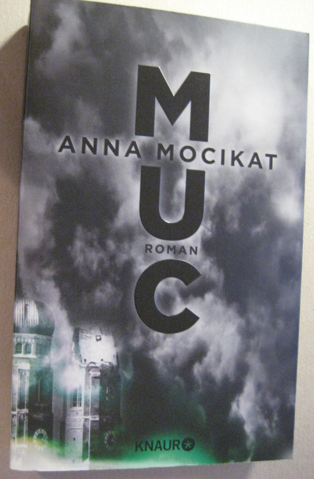 MUC - Roman von Anna Mocikat 2014 Knaur Taschenbuch - Topzustand - Anna Mocikat