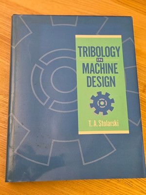 Tribology in Machine Design by T. Stolarski (1990, Hardcover)