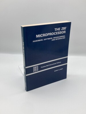 The Z80 Microprocessor Hardware, Software, Programming, and Interfacing