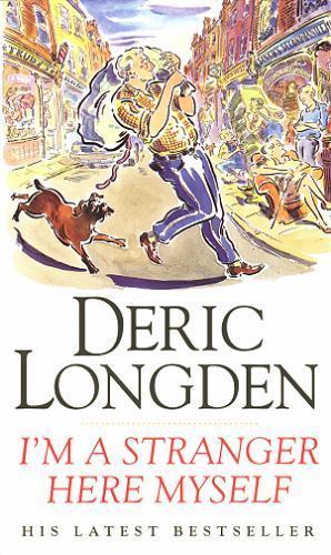 I'm A Stranger Here Myself by Deric Longden (Paperback, 1995)