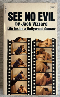 SEE NO EVIL: LIFE INSIDE A HOLLYWOOD CENSOR By Jack Vizzard 1971 Paperback