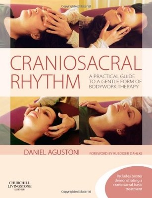 CRANIOSACRAL RHYTHM: A PRACTICAL GUIDE TO A GENTLE FORM OF By Daniel Agustoni VG