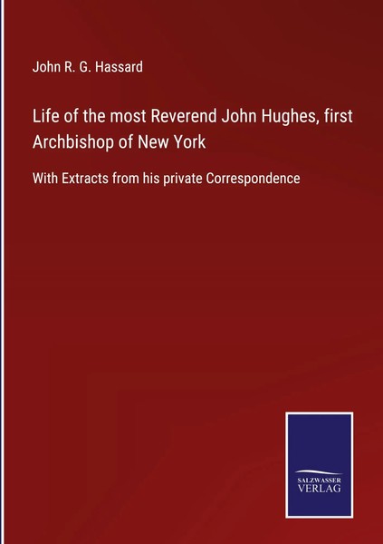 John R. G. Hassard | Life Of The Most Reverend John Hughes, First Archbishop...-image